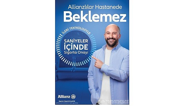 Allianz Türkiye Hızlı Provizyon ile Sağlıkta Bekleme Süresini Saniyelere İndiriyor