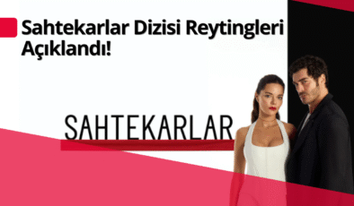 Sahtekarlar Dizisi Reytinglerde İkinci Sıraya Yerleşti