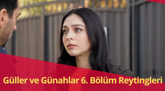 Güller ve Günahlar Reytinglerde Zirveye Yerleşti