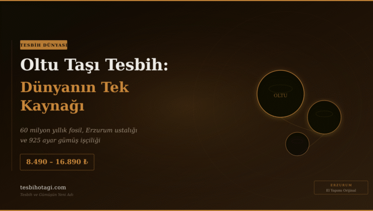 Oltu Taşı Tesbih: Dünyanın Tek Kaynağından Çıkan Taş Neden 16.000 TL’yi Aşıyor?