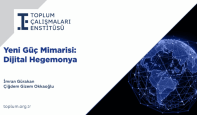 TÇE’den dijital egemenlik uyarısı: Türkiye kritik bağımlılıkları yönetemezse karar alma kapasitesi zayıflayabilir